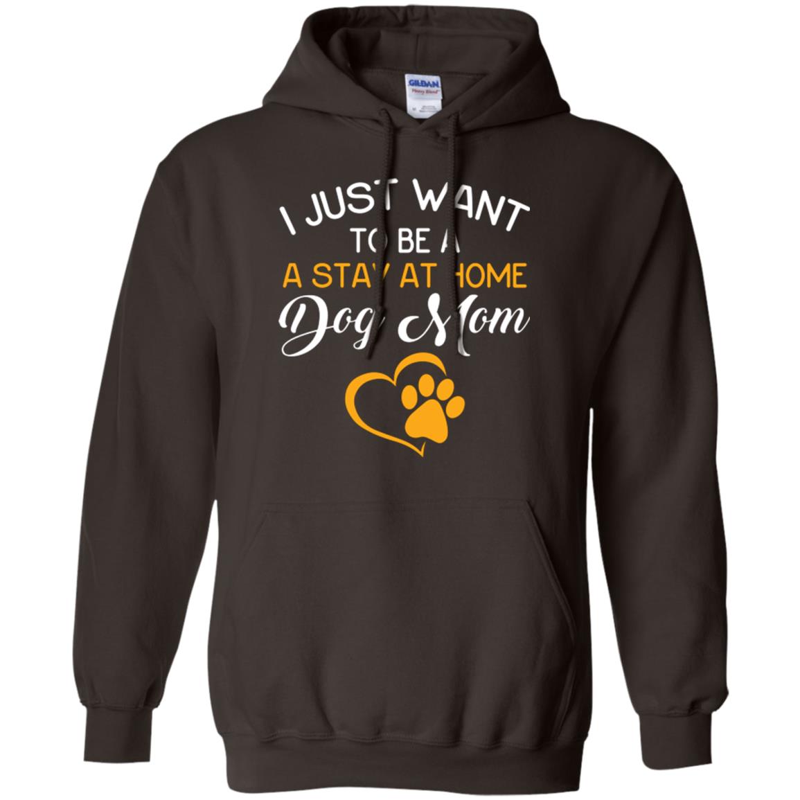 Dog Mom T-shirt I Just Want To Be A Stay At Home Dog Mom Dark Chocolate