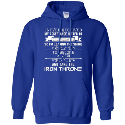 I Never Received My Acceptance Letter To Hogwarts Harry Potter Fan T-shirtG185 Gildan Pullover Hoodie 8 oz.