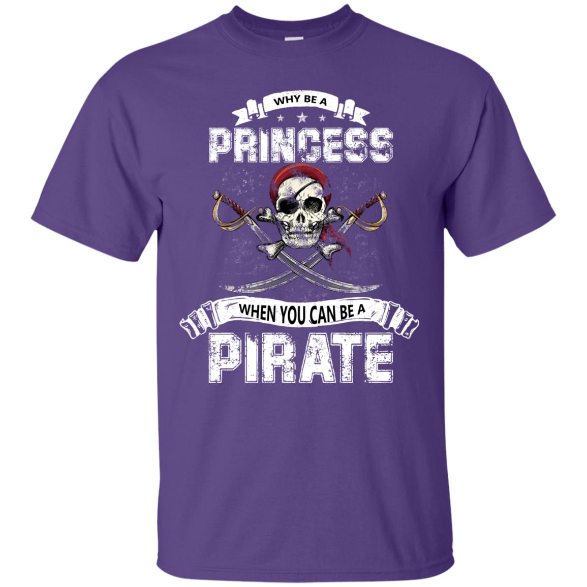 Why Be Princess When You Can Be A Pirate T-shirt Purple