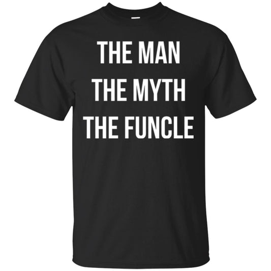 Uncle T-shirt The Man The Myth The Funcle Black