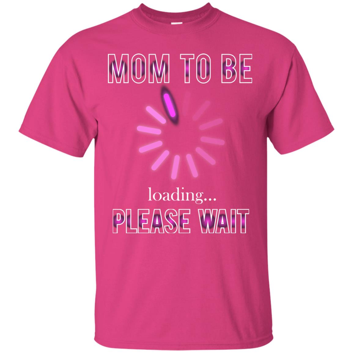 Mommy T-shirt Mom To Be Loading Please Wait Heliconia