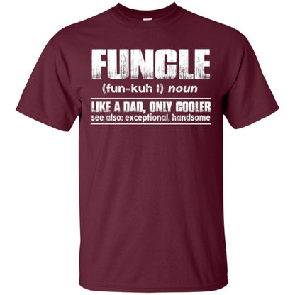 Uncle  T-shirt Funcle Definition Like A Dad Only Cooler Uncle