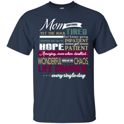Mom Emotional Yet The Rock Tired But Keeps Going Worried But Full Of Impatient Yet Hpoe Patient Amazing Even When Doubled Mommy Shirt Navy