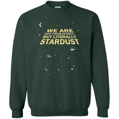 Astronomy T-shirt We Are Not Figuratively But Literally Stardust Forest Green