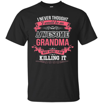 Nana T-shirt I Never Thought I Would Be An Awesome Grandma Black