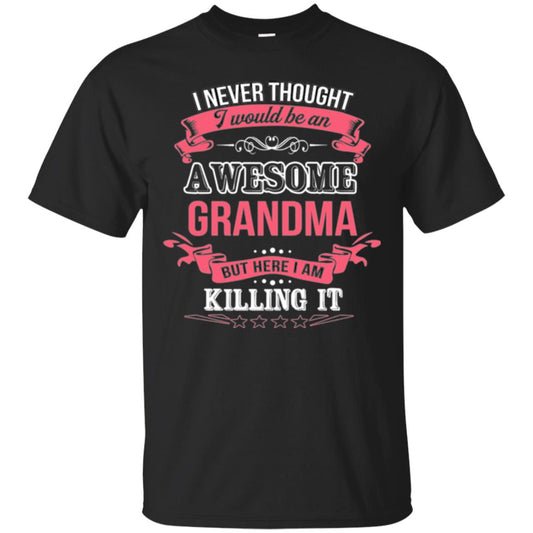 Nana T-shirt I Never Thought I Would Be An Awesome Grandma Black