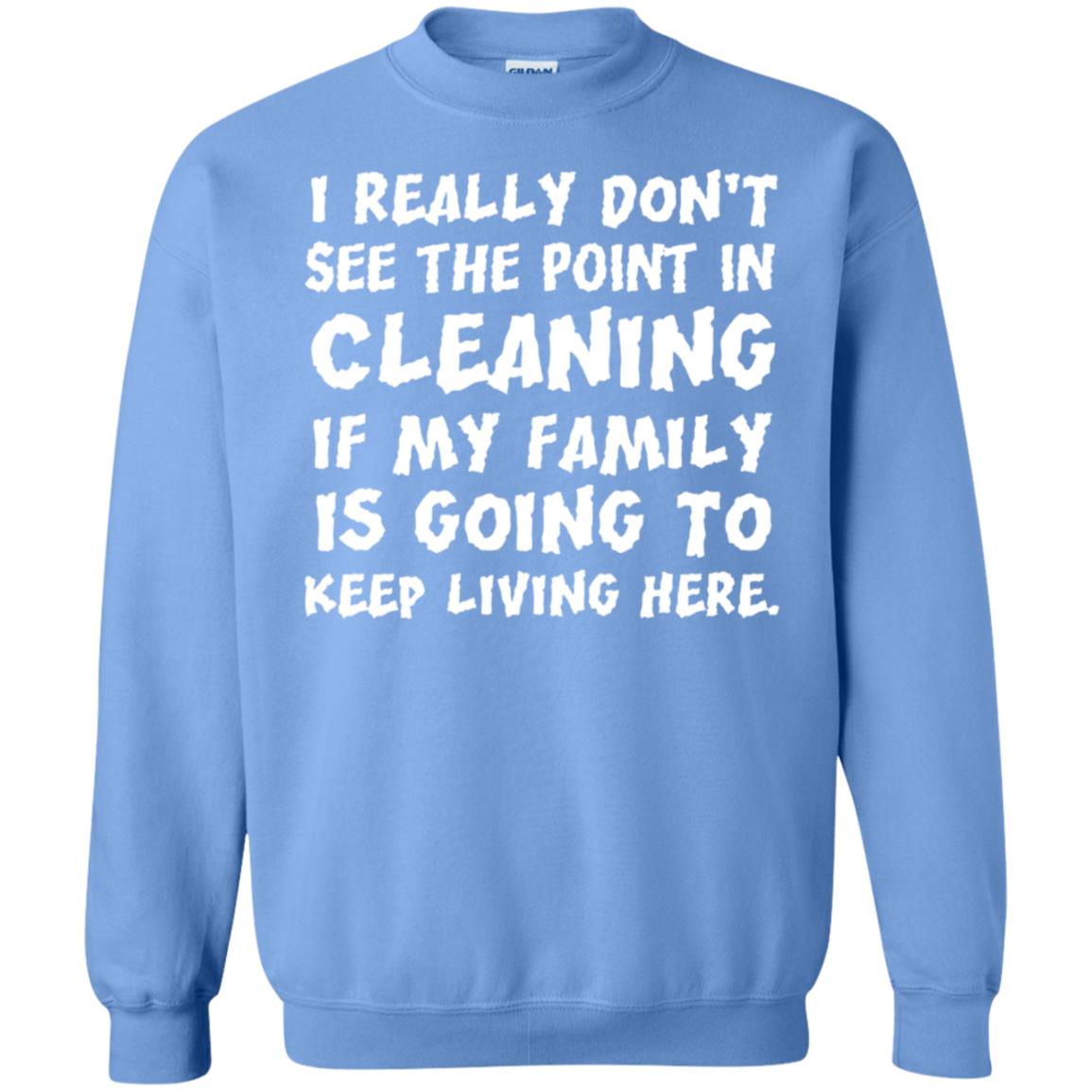 I Really Don't See The Point In Cleaning Shirt Carolina Blue