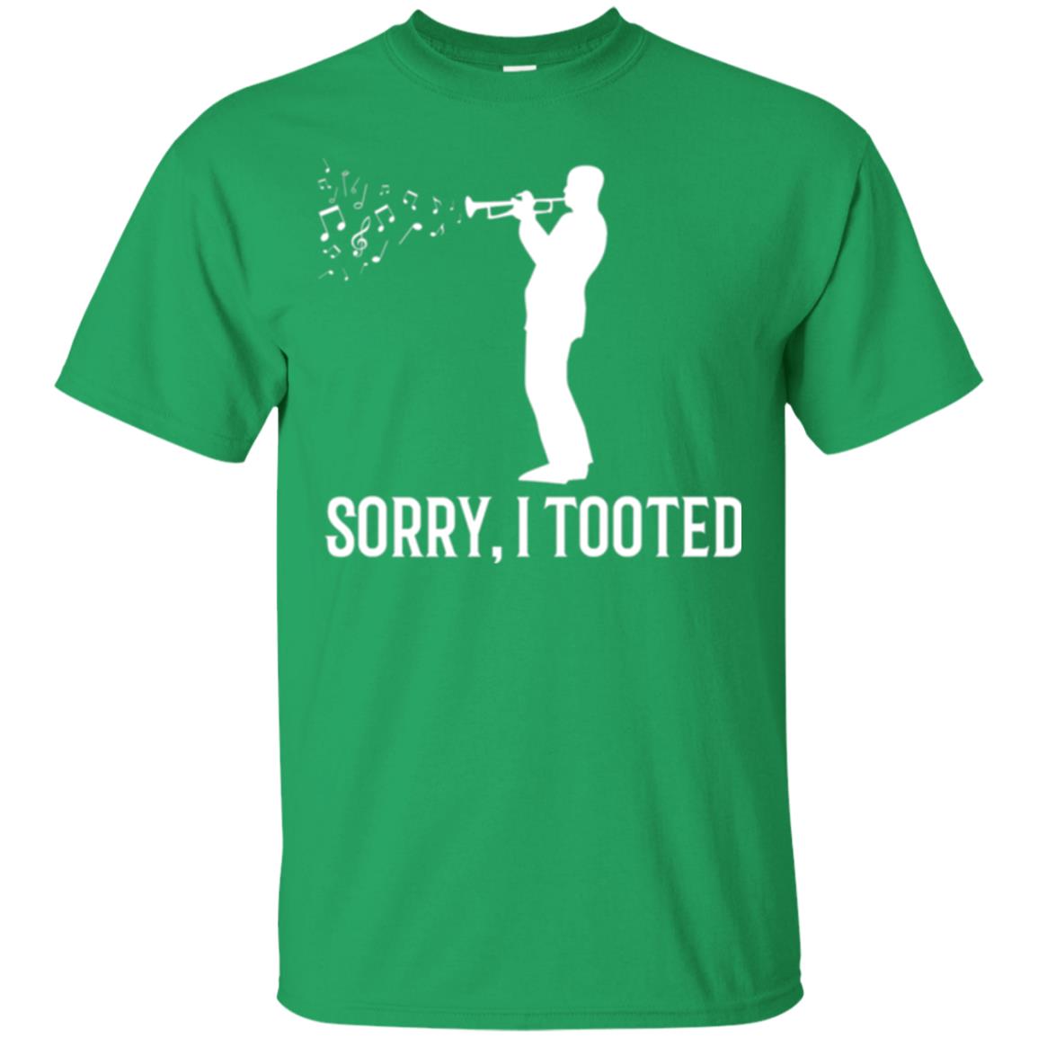 Trumpet Lovers T-shirt Sorry I Tooted Irish Green