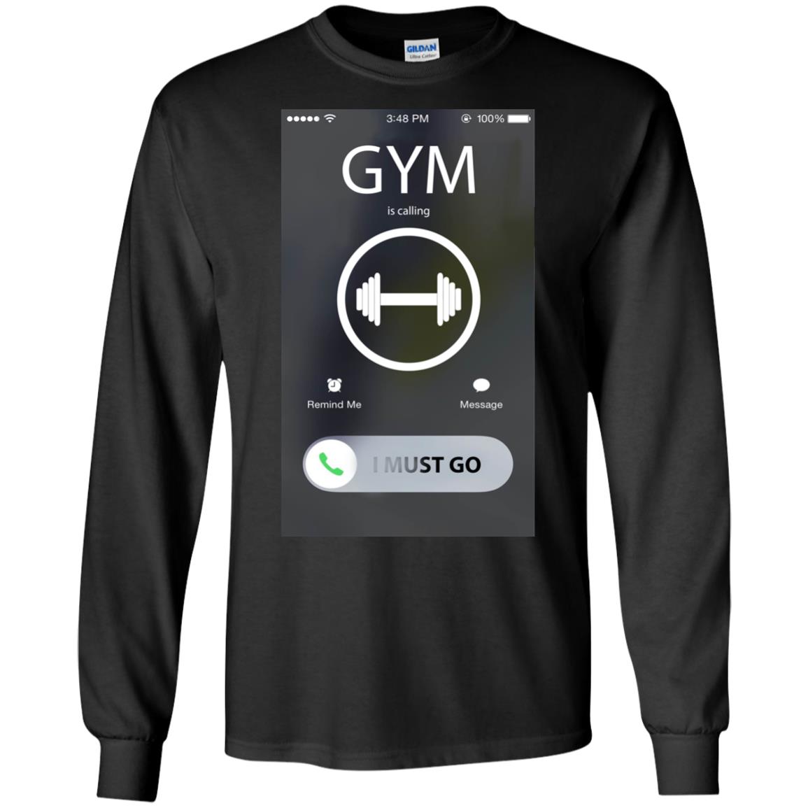 Gym Is Calling I Must Go Workout T-shirt For Gymer
