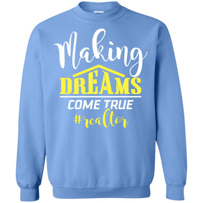 Making Dreams Come True Realtor Best Idea Shirt For Real Estate Agent Carolina Blue