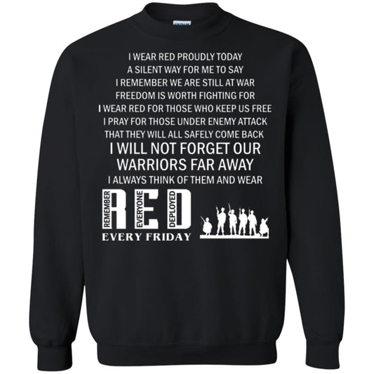 Military T-shirt I Wear Red Proudly Today A Silent Way For Me To Say I Remember We Are Still At War Freedom Is Worth Fighting Black