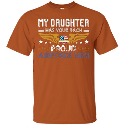 My Daughter Has Your Back Airforce Mom Shirt Texas Orange