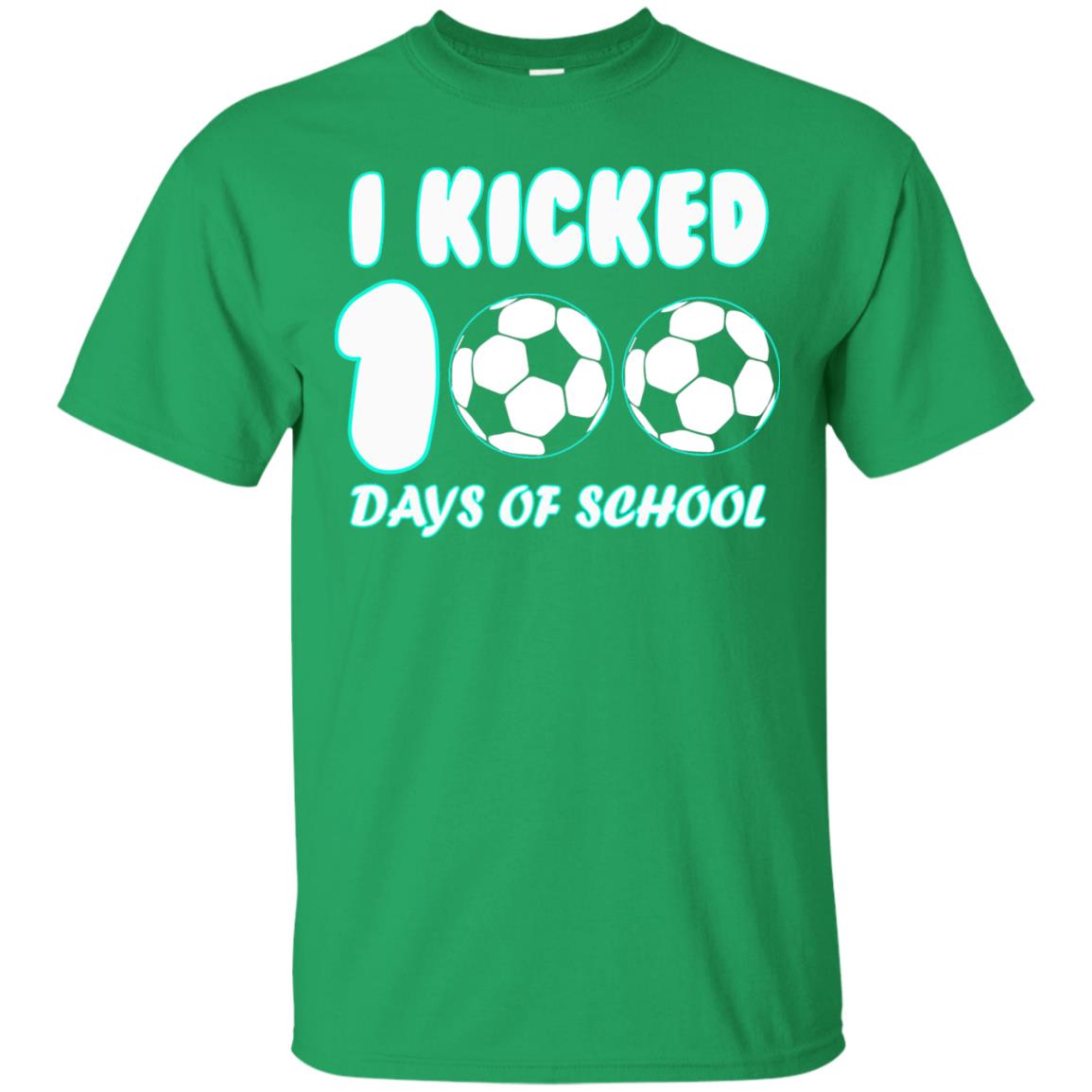 Soccer Lover T-shirt I Kicked 100 Days Of School Irish Green