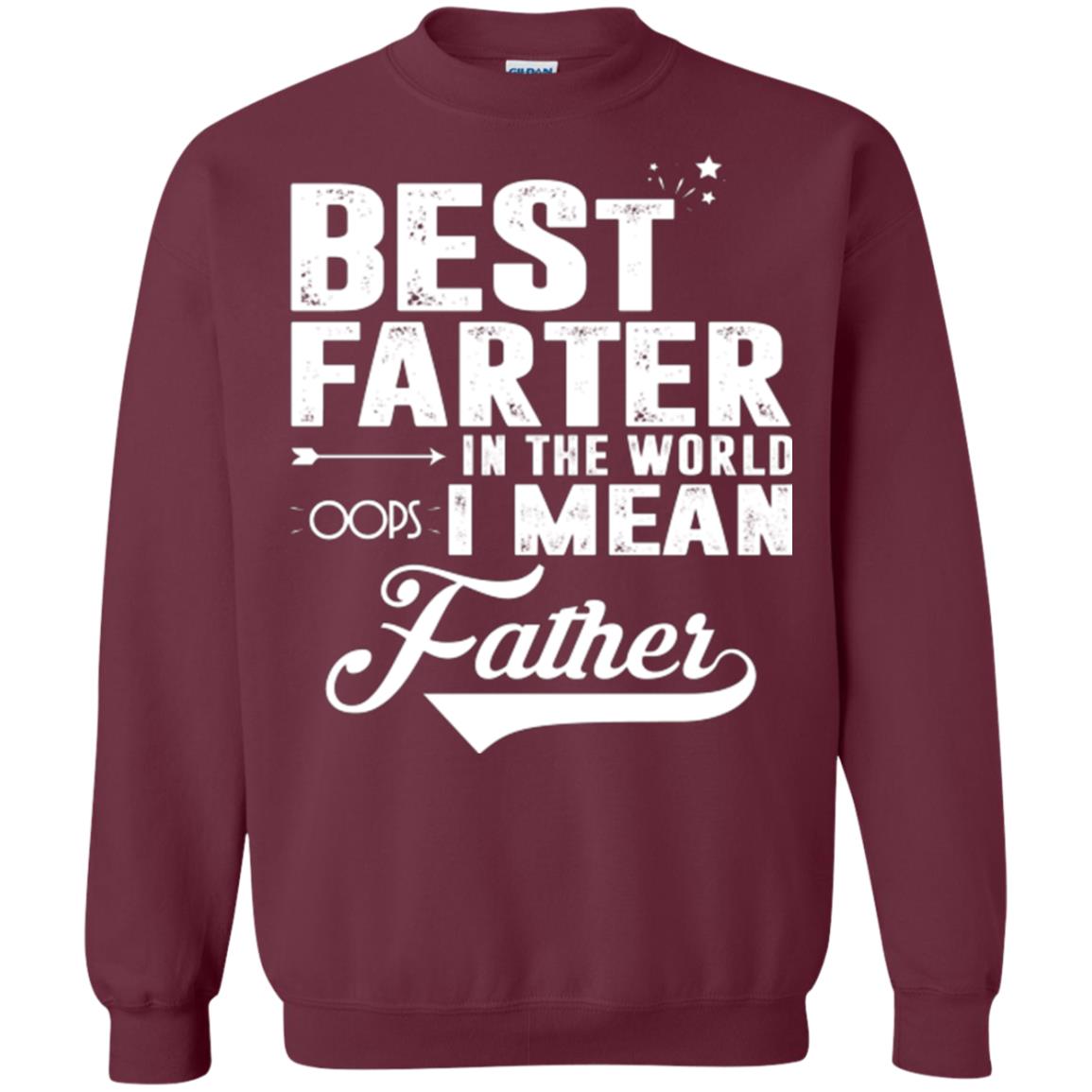 Best Farter In The World Oops I Mean Father Daddy Shirt Maroon