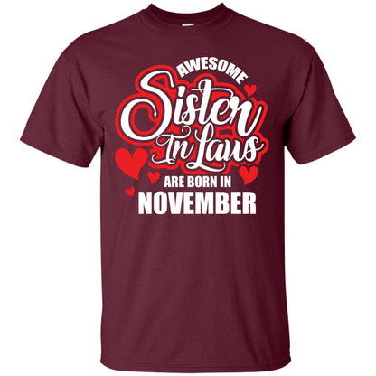 November T-shirt Awesome Sister In Laws Are Born In November Maroon