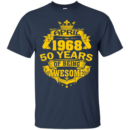 50th Birthday T-shirt April 1968 50 Years Of Being Awesome Navy