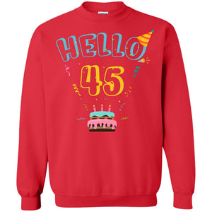 Hello 45 Forty Five 45th 1973s Birthday Gift  ShirtG180 Gildan Crewneck Pullover Sweatshirt 8 oz.