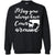 May You Always Have Cows Around Best Quote ShirtG180 Gildan Crewneck Pullover Sweatshirt 8 oz.