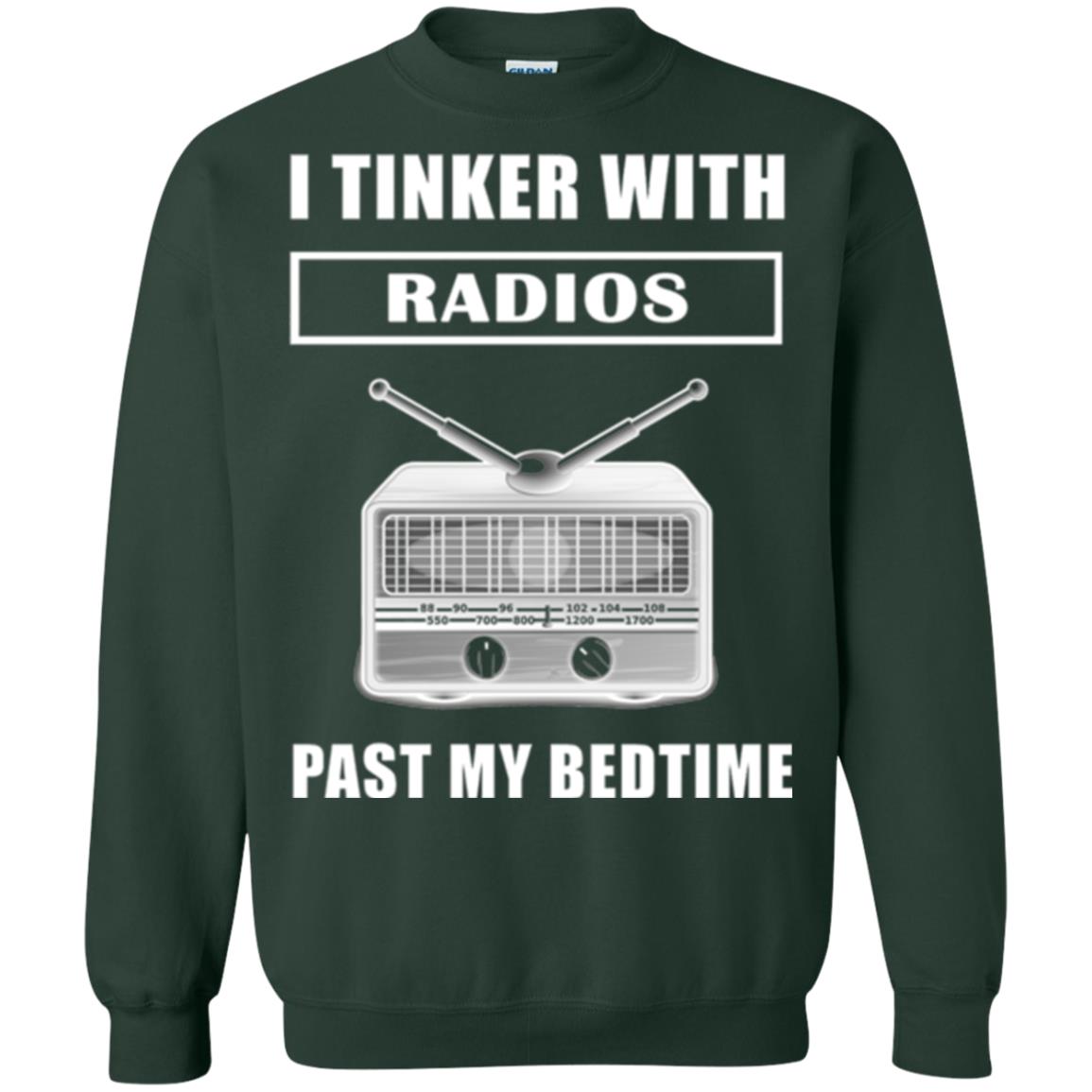Funny Radio T-shirt I Tinker With Radios Past My Bedtime Forest Green