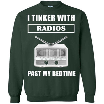Funny Radio T-shirt I Tinker With Radios Past My Bedtime Forest Green