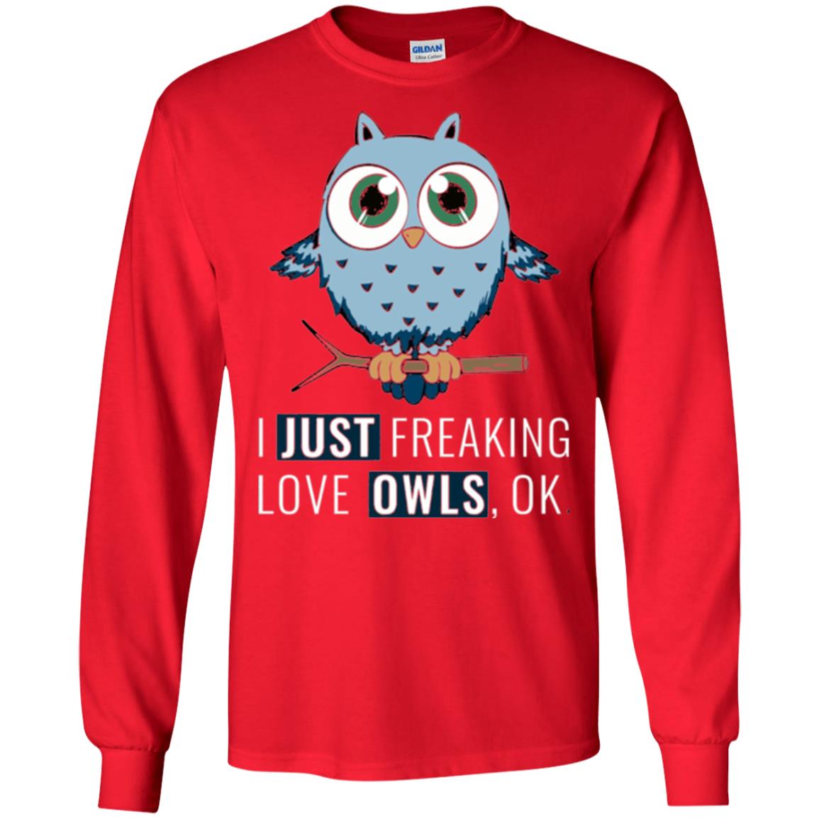 Owl Lovers T-shirt I Just Freaking Love Owls Ok Red