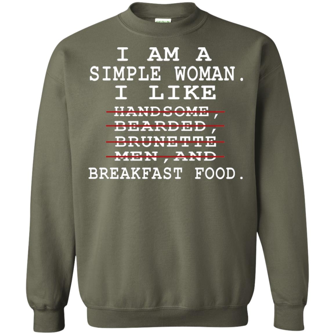 I Am Simple Woman I Like Breakfast Food Shirt Military Green