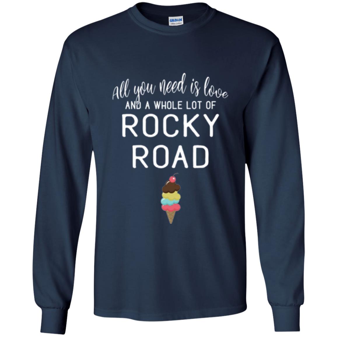Dessert Lover T-shirt All You Need Is Love And A Whole Lot Of Rocky Road Navy