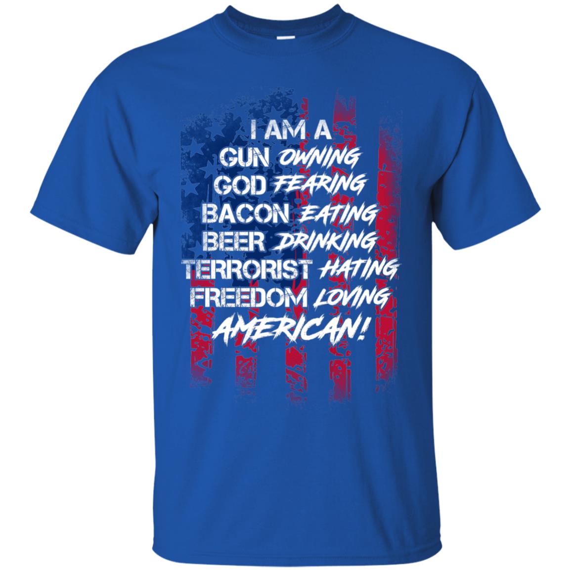Military T-shirt I Am A Gun Owning God Fearing Bacon Eating Royal