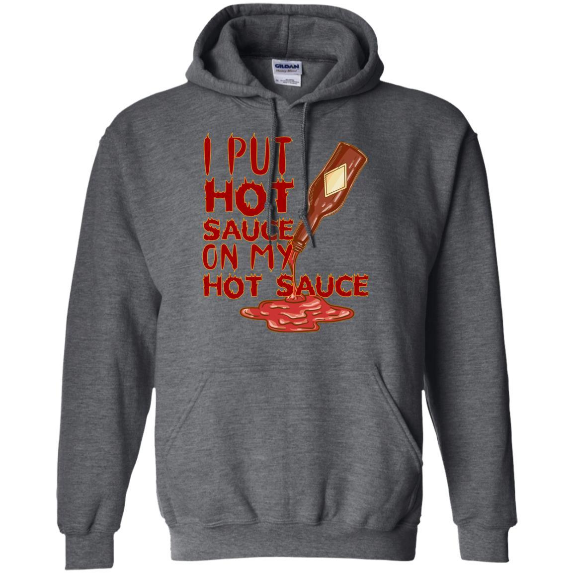 Hot Sauce T-shirt I Put Hot Sauce On My Hot Sauce Dark Heather