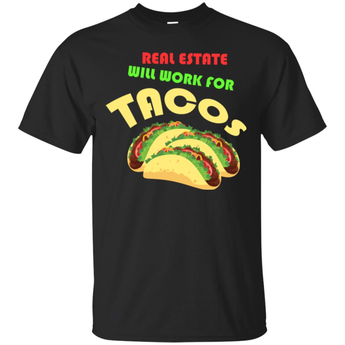 Taco Lover T-shirt Real Estate Will Work For Tacos Black