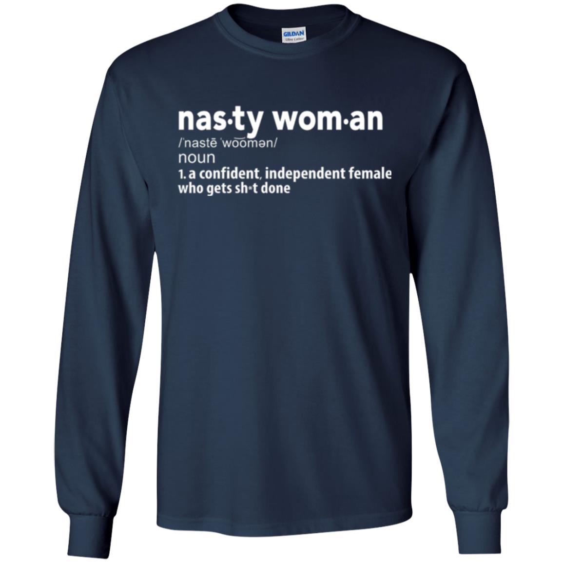 Nasty Woman Definition T-shirt Confident Independent Female Navy