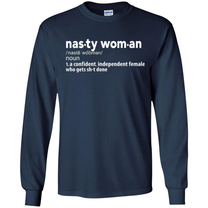 Nasty Woman Definition T-shirt Confident Independent Female Navy
