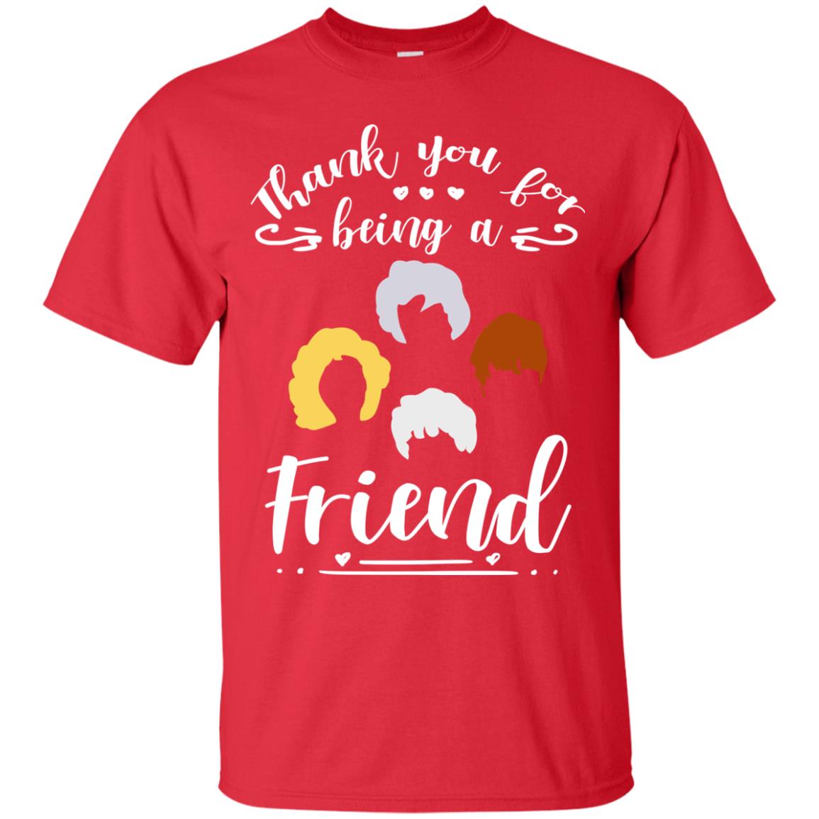 Thank You For Being A Friend Shirt Red