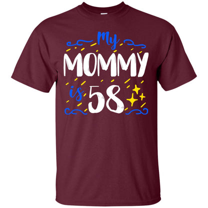 My Mommy Is 58 58th Birthday Mommy Shirt For Sons Or Daughters Maroon