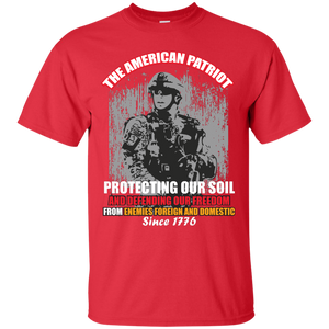 Military T-Shirt The American Patriot Protecting Our Soil And Defending Our Freedom From Enemies Foreign And Domestic Since 1779