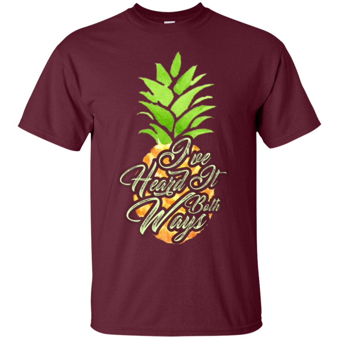 Pineapple T-shirt I've Heard It Both Ways Maroon