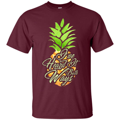 Pineapple T-shirt I've Heard It Both Ways Maroon