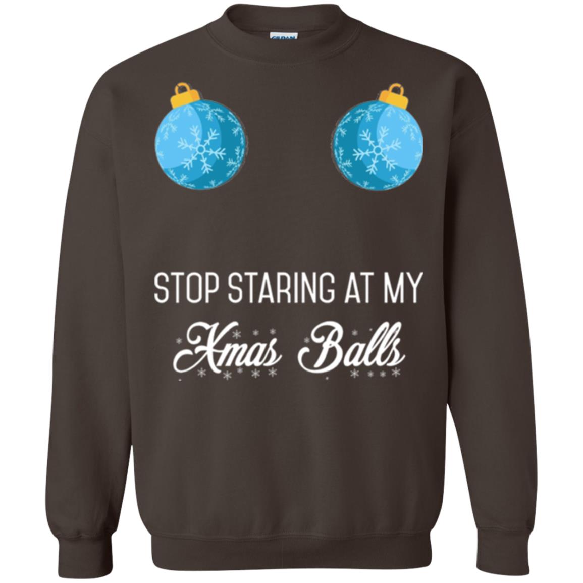 Christmas T-shirt Stop Staring At My Xmas Balls Dark Chocolate