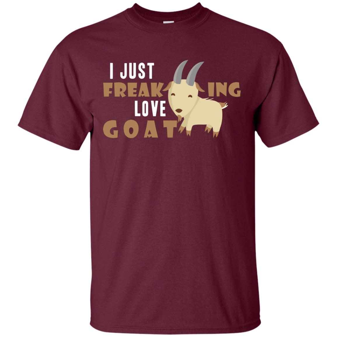 I Just Freaking Love Goat Shirt Maroon
