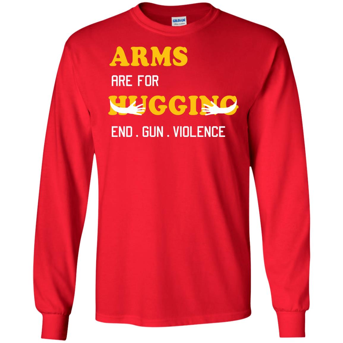 Arms Are For Hugging End Gun Violence Gun Control T-shirt Red