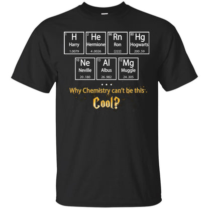 Why Chemistry Can_t Be This Cool Harry Potter Element Movie T-shirt Black