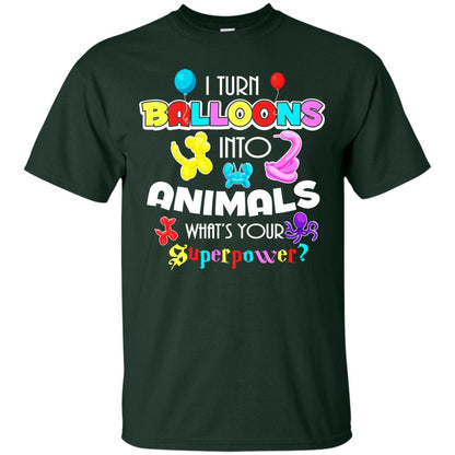 I Turn Balloons Into Animals What's Your Superpower Balloon Artist T-shirt Forest