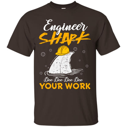 Engineer Shark Doo Doo Doo Your Work Engineering Shark Gift Shirt For Mens Or Womens Dark Chocolate