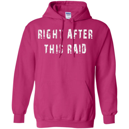 Gamer T-shirt Right After This Raid Heliconia