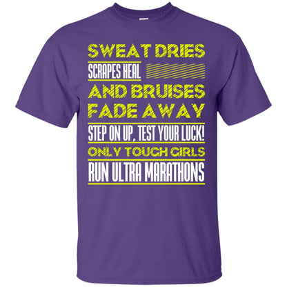 Sweat Dries Scrapes Heal And Bruises Fade Away Step On Up Test Your Luck Only Tough Girls Run Ultra Marathons Purple
