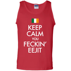 Keep Calm You Feckin_ Eejit Irish Saint Patrick_s Day ShirtG220 Gildan 100% Cotton Tank Top