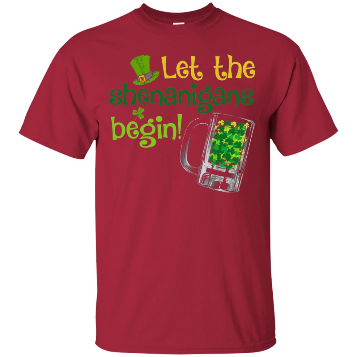Let The Shenanigans Begin St. Patrick_s Day T-shirt Cardinal