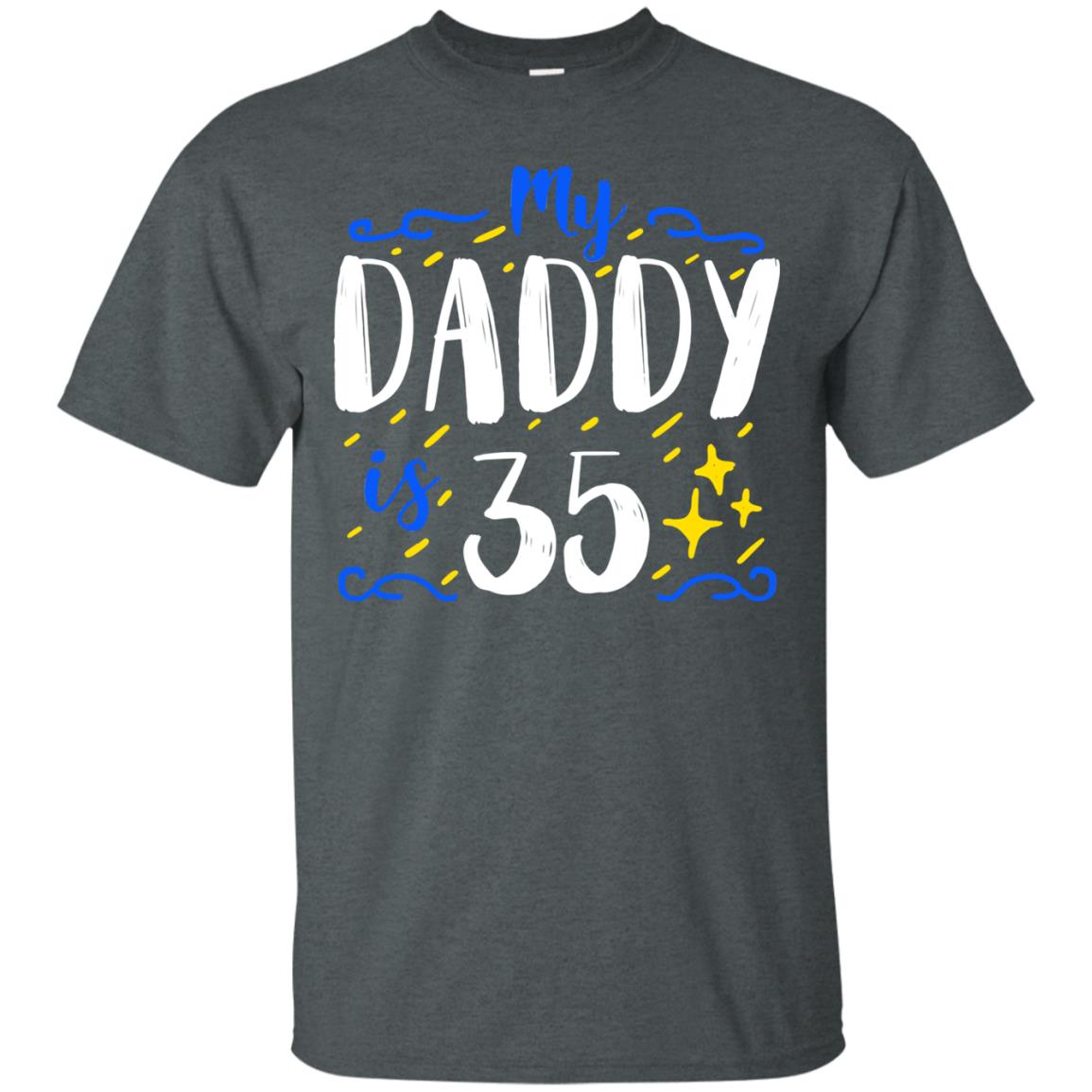 My Daddy Is 35 35th Birthday Daddy Shirt For Sons Or Daughters Dark Heather