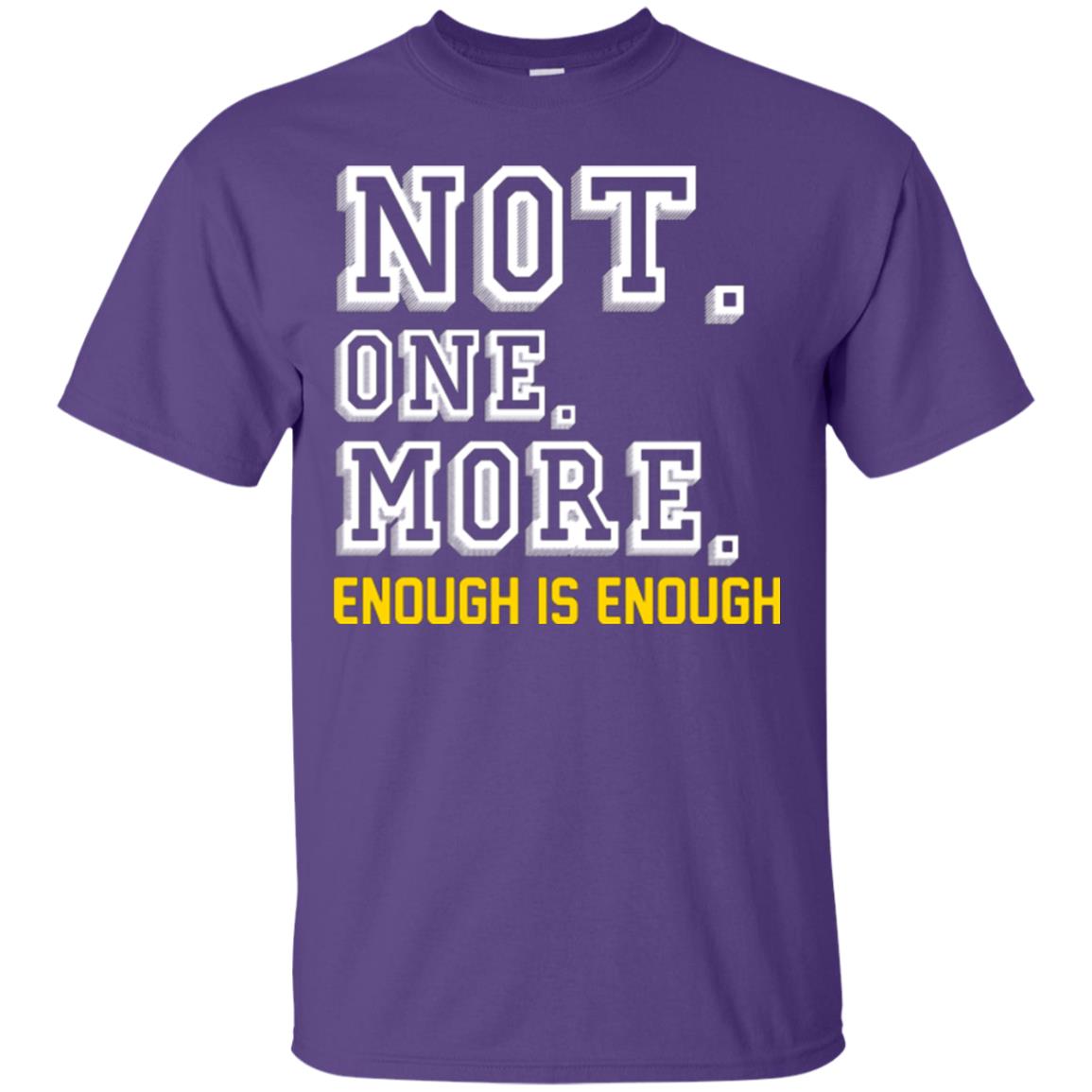 Not One More Enough Is Enough T-shirt Purple