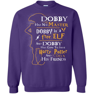 Dobby Has No Master Dobby Is A Free Elf And Dobby Has Come To Save Harry Potter And His Friends Movie Fan T-shirtG180 Gildan Crewneck Pullover Sweatshirt 8 oz.